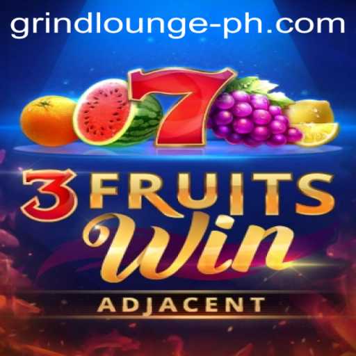 Unveiling the Thrills of 3FruitsWin in the Grind Lounge